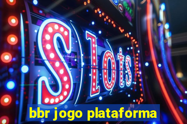 bbr jogo plataforma